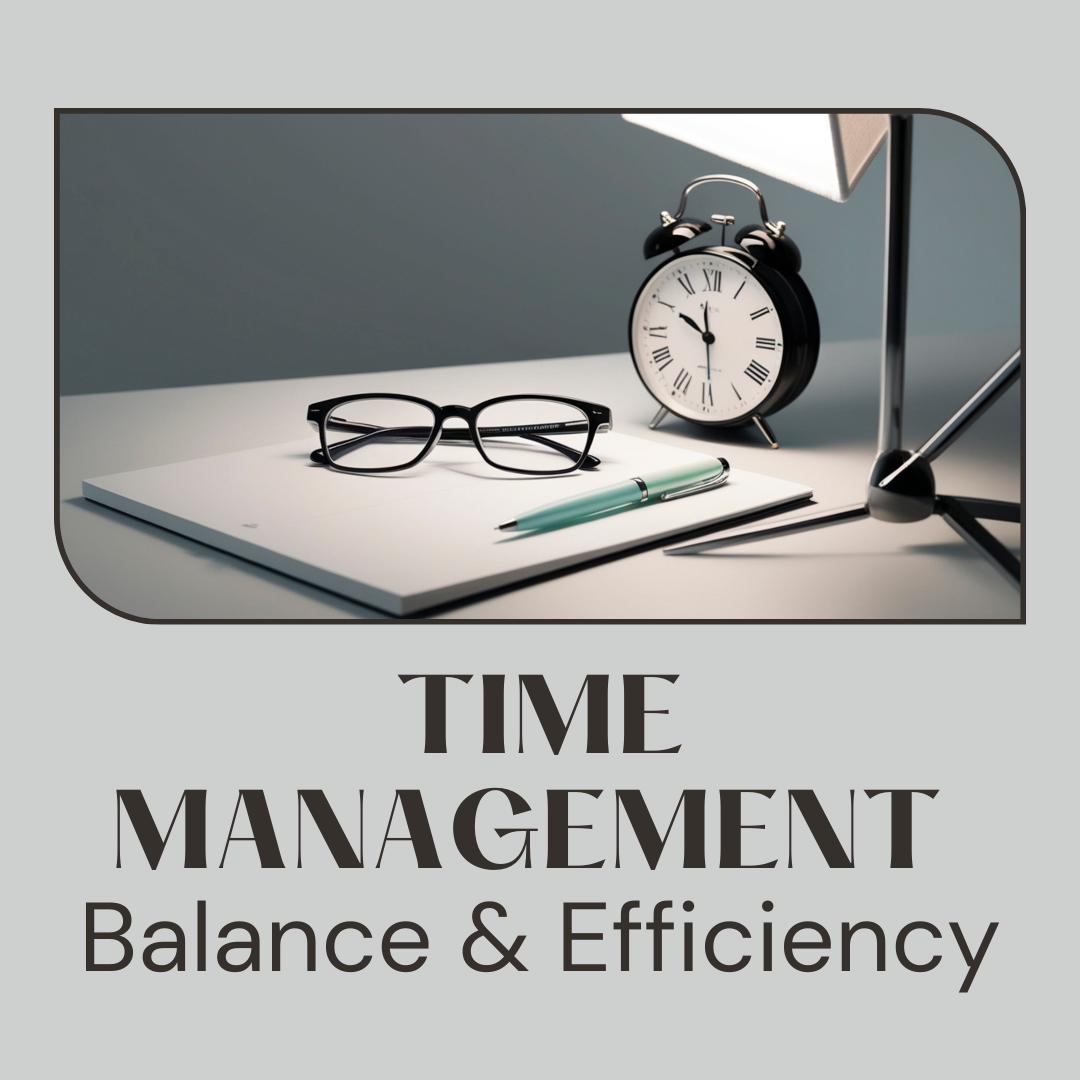 Balance and Efficiency: A Time Management Journey